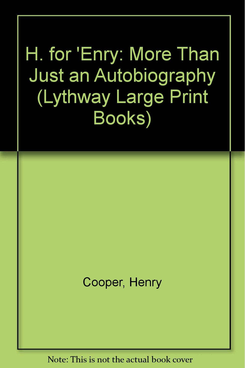 H. for 'Enry: More Than Just an Autobiography (Lythway Large Print Books) Books
