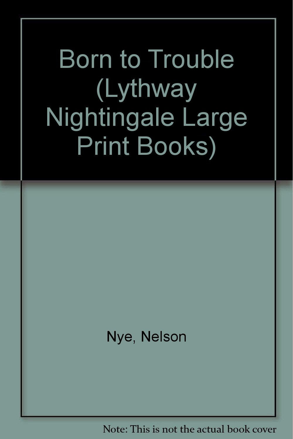 Born to Trouble (Lythway Nightingale Large Print Books) Books