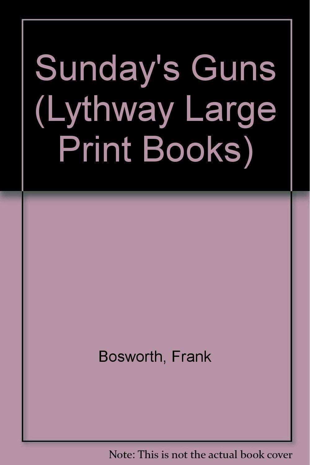 Sunday's Guns (Lythway Large Print Series) Action & Adventure