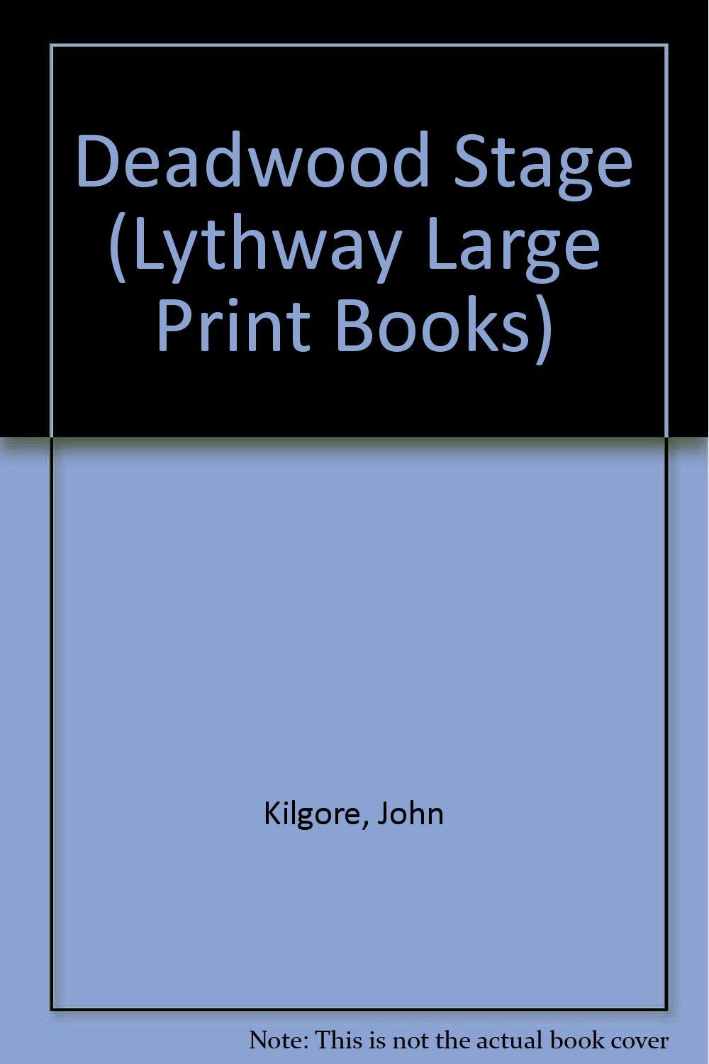 The Deadwood Stage (Lythway Large Print Series) Action & Adventure