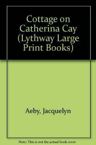Cottage on Catherina Cay (Lythway Large Print Books) Contemporary literature