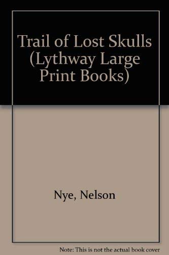 Trail of Lost Skulls (Lythway Large Print Books) Action & Adventure