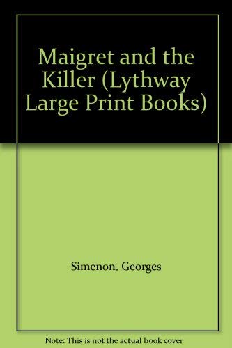 Maigret and the Killer (Lythway Large Print Books) Contemporary literature