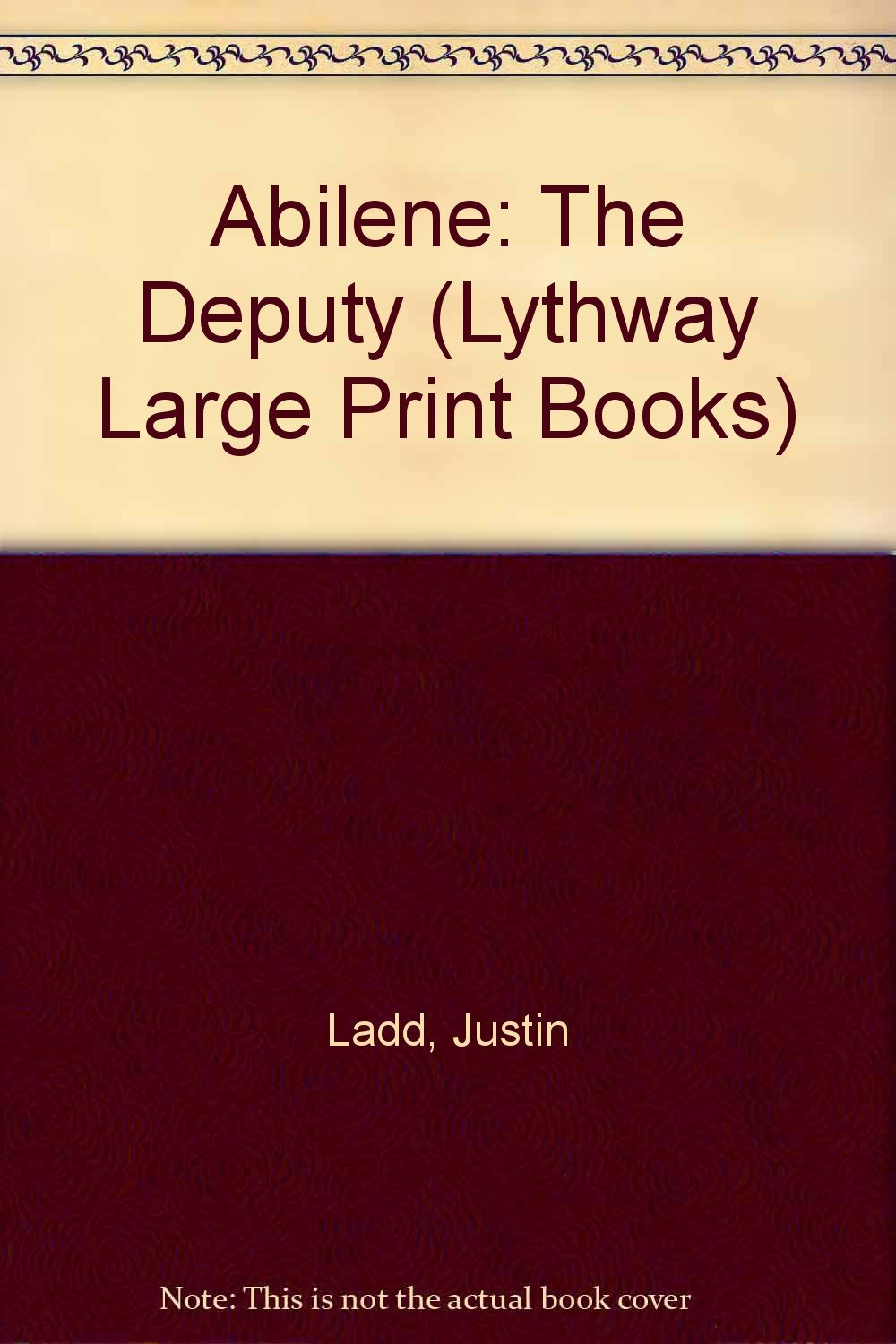 Abilene: The Deputy (Lythway Large Print Books) Action & Adventure