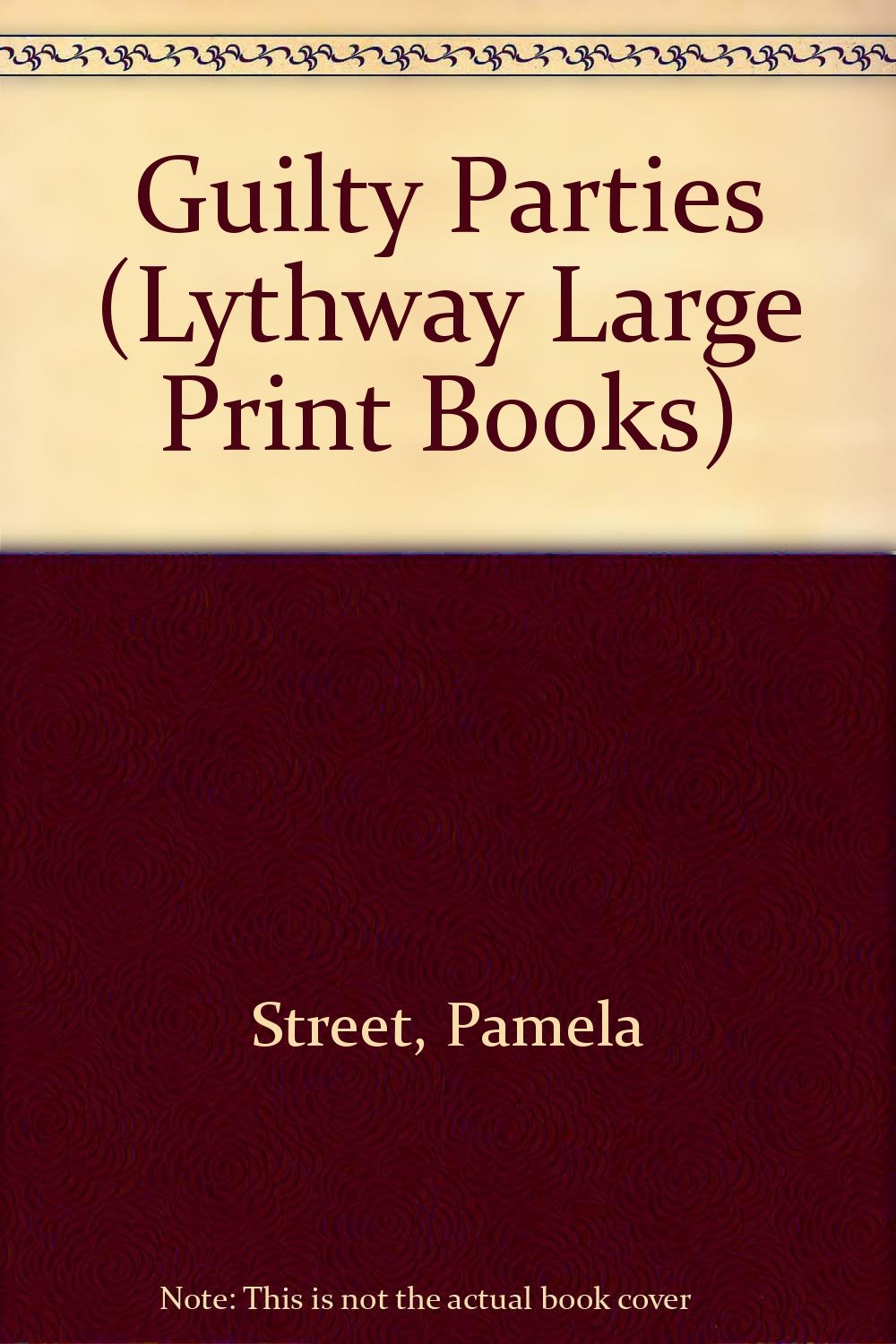 Guilty Parties (Lythway Large Print Series) Contemporary literature