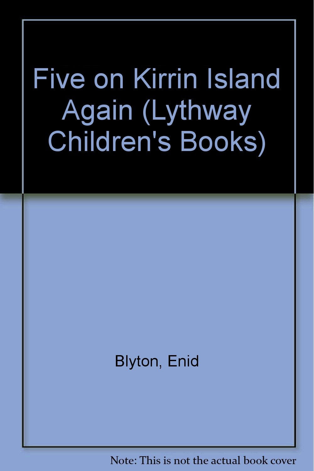 Enid Blyton's Five on Kirrin Island Again (Lythway Large Print Children's Series) Novels & Short Stories