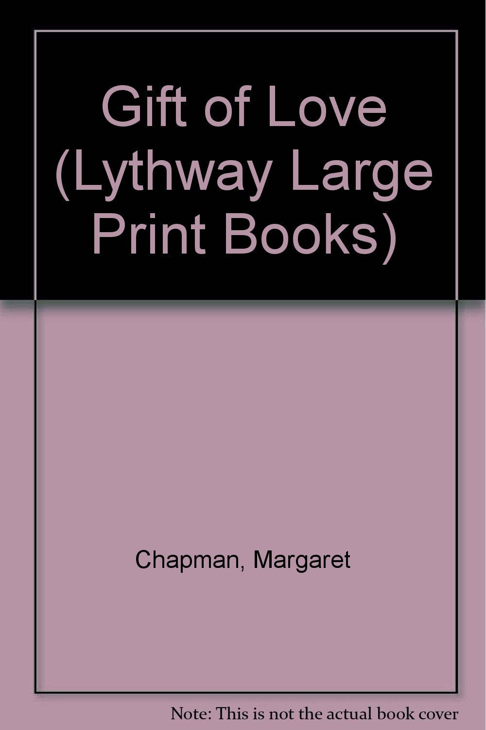 Gift of Love (Lythway Large Print Books) Contemporary literature