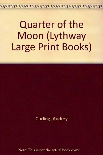Quarter of the Moon (Lythway Large Print Books) Historical Fiction