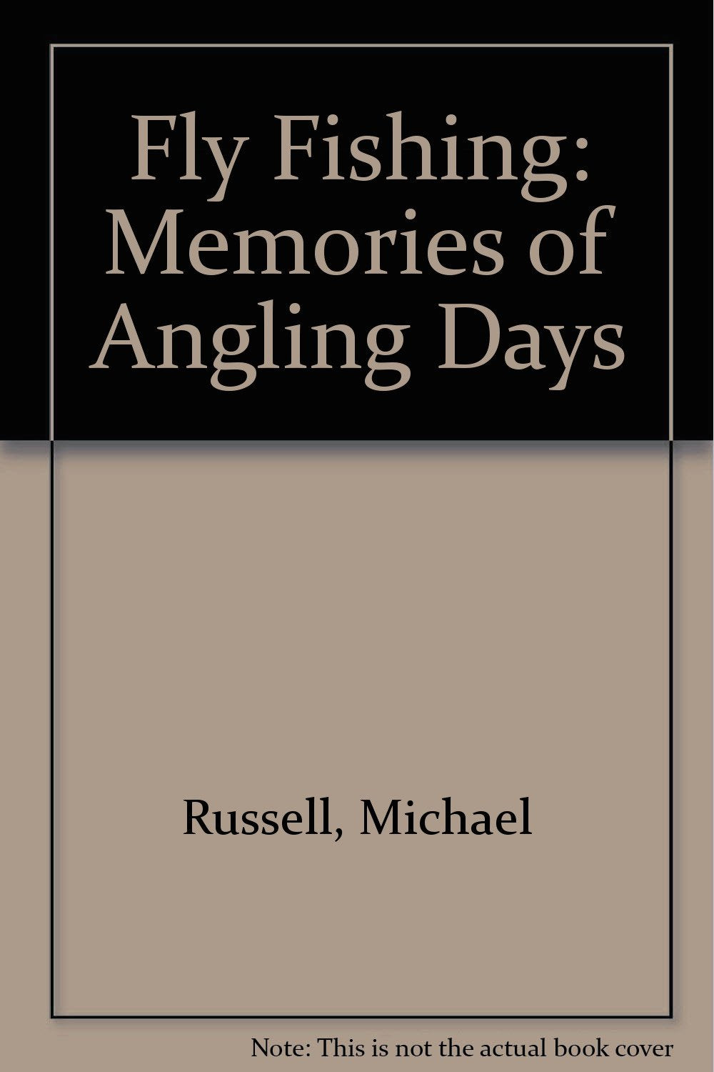 Fly Fishing: Memories of Angling Days Leisure & Fun