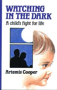 Watching in the Dark: A Child's Fight for Life Medicine
