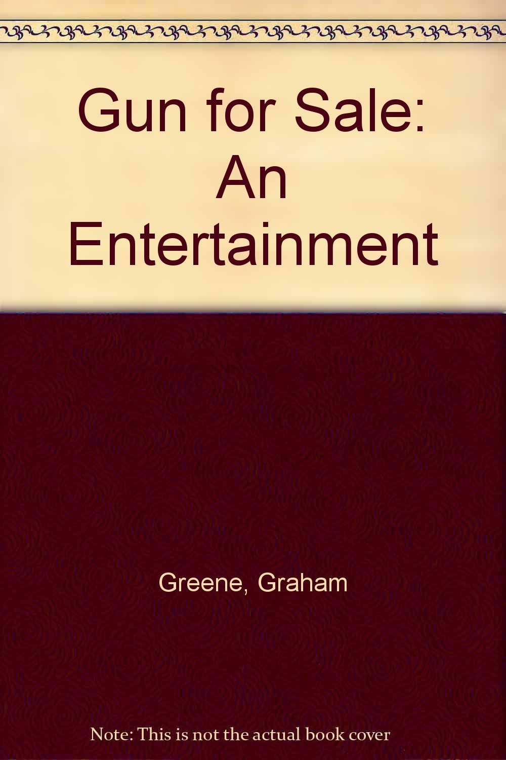 Gun for Sale: An Entertainment Contemporary literature