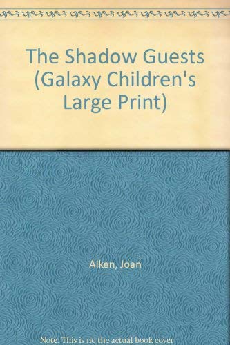 The Shadow Guests (Galaxy Children's Large Print) Novels & Short Stories