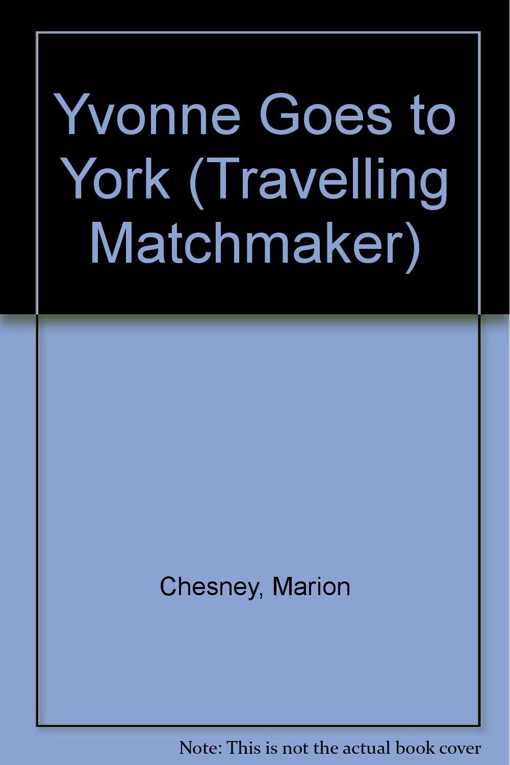 Yvonne Goes to York (Travelling Matchmaker S.) Contemporary Romance
