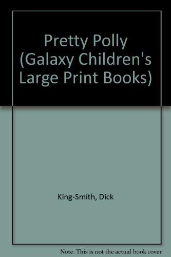 Pretty Polly (Galaxy Children's Large Print Books) Novels & Short Stories