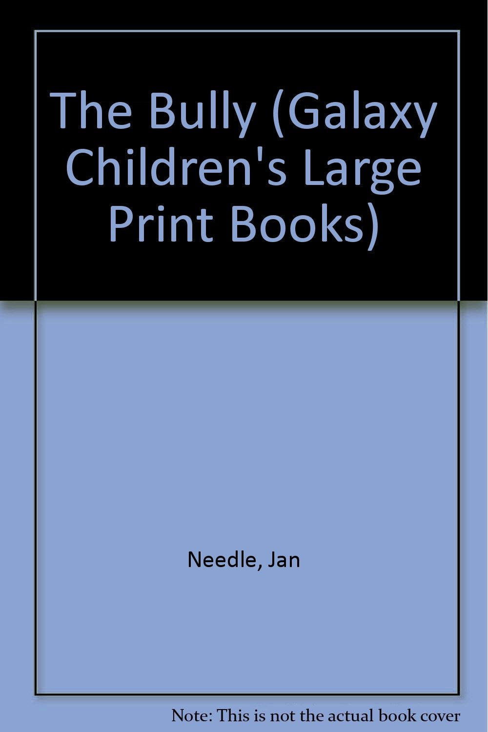 The Bully (Galaxy Children's Large Print Books) Books
