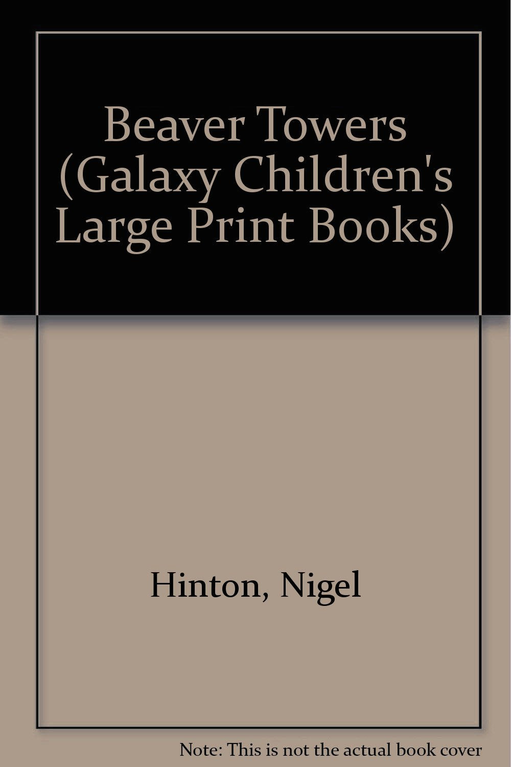 Beaver Towers (Galaxy Children's Large Print Books) Novels & Short Stories