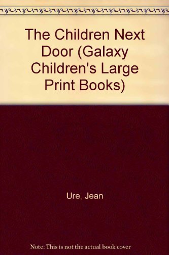 The Children Next Door (Galaxy Children's Large Print Books) Contemporary literature