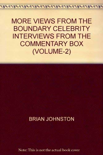 More Views from the Boundary: v. 2: Celebrity Interviews from the Commentary Box (More Views from the Boundary: Celebrity Interviews from the Commentary Box) Leisure & Fun