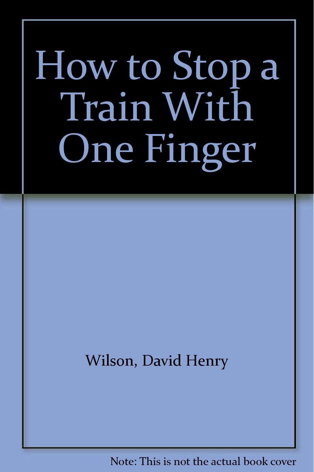 Product Image: How to Stop a Train With One Finger