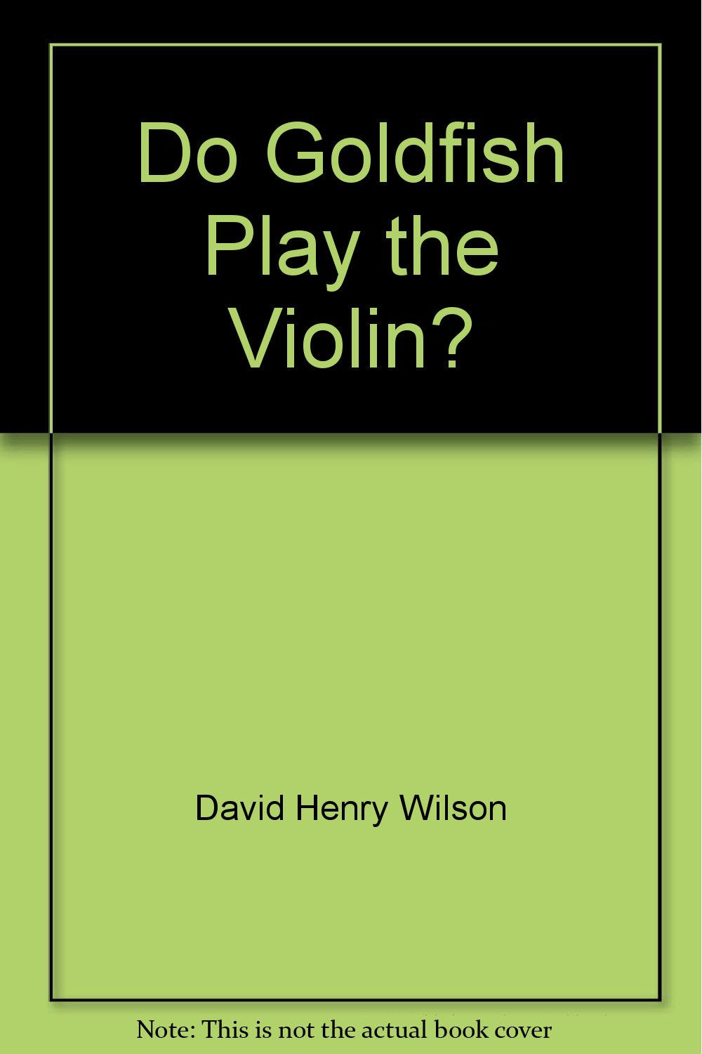 Complete & Unabridged (Do Goldfish Play the Violin?) Novels & Short Stories