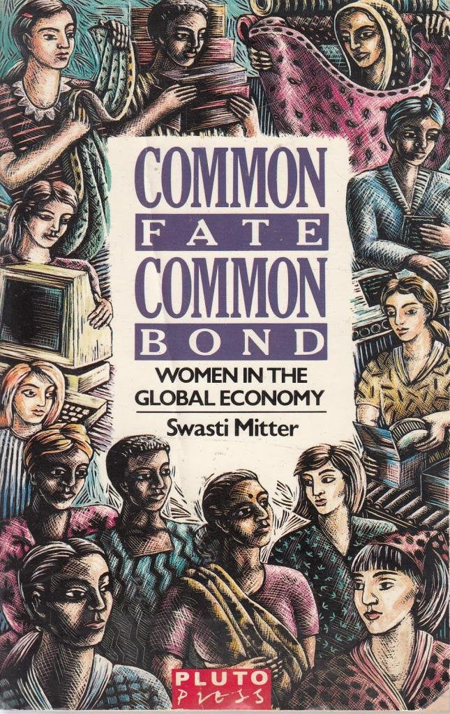 Common Fate, Common Bond: Women in the Global Economy Books