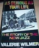 As Serious as Your Life: Story of the New Jazz Contemporary literature
