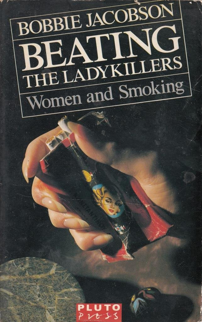 Beating the Lady Killers: Women and Smoking book