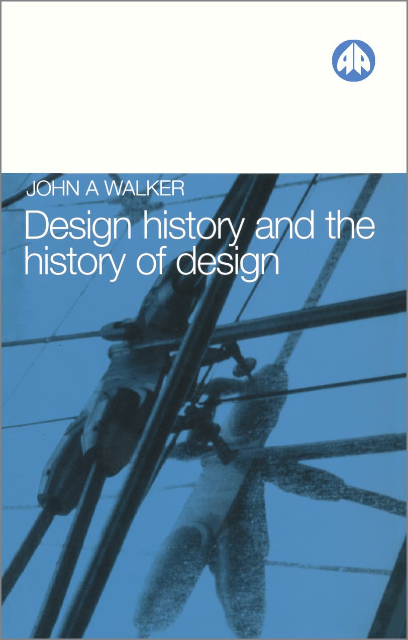 DESIGN HISTORY AND THE HISTORY OF DESIGN book