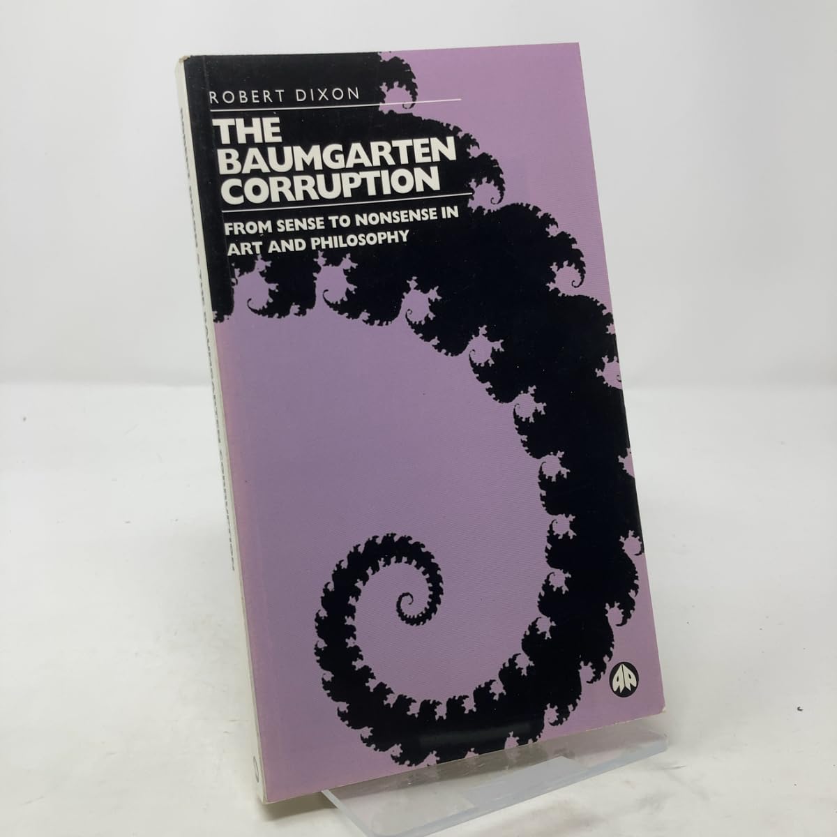 The Baumgarten Corruption: From Sense to Nonsense in Art and Philosophy Philosophy