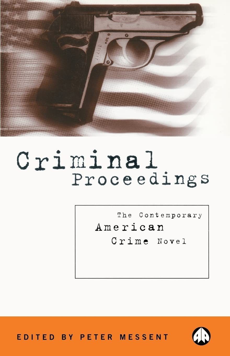 CRIMINAL PROCEEDINGS: The Contemporary American Crime Novel Books
