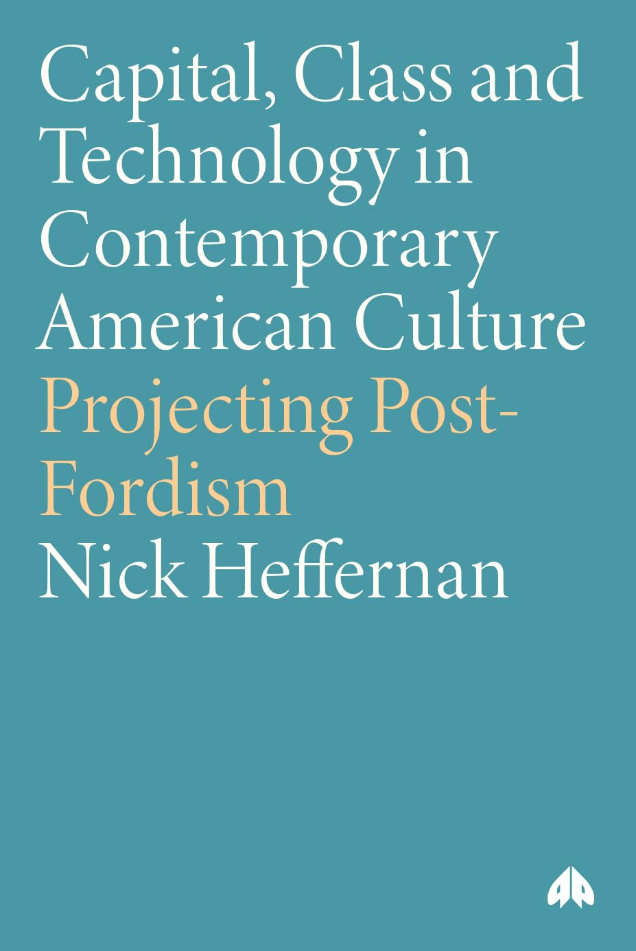 Capital, Class & Technology in Contemporary American Culture Law