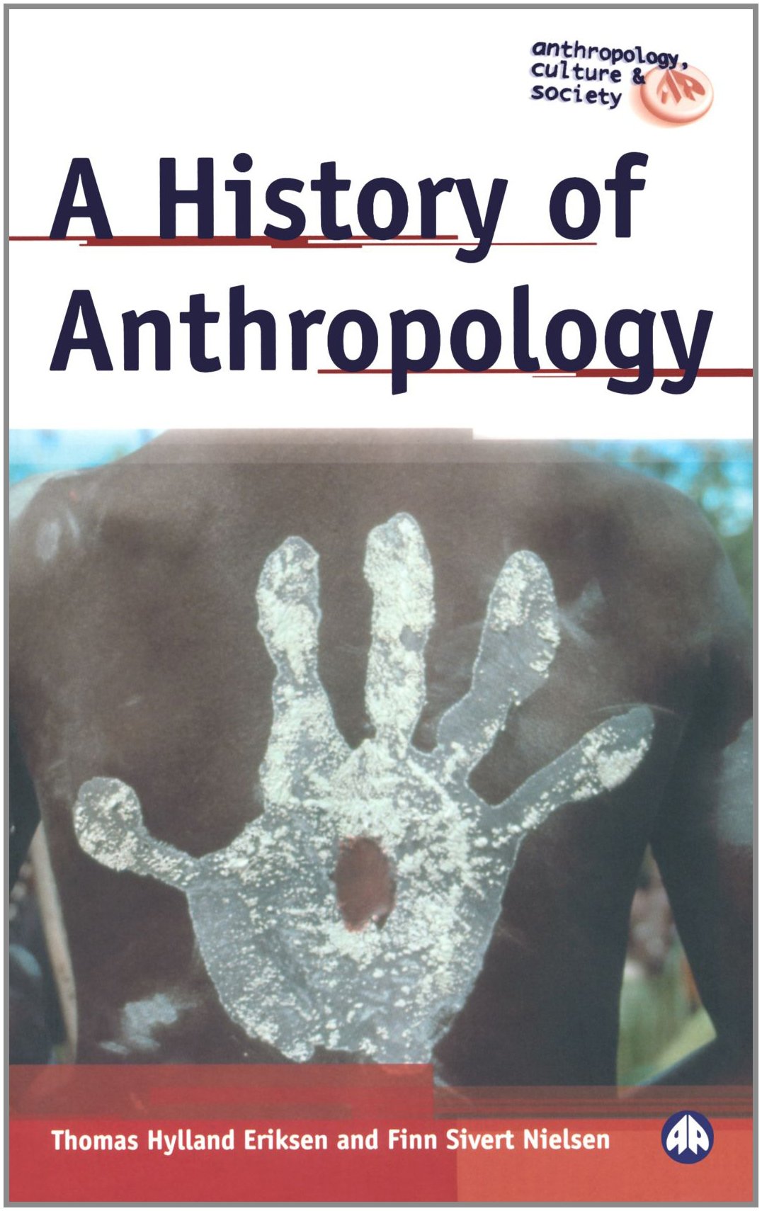 A History of Anthropology (Anthropology, Culture, and Society) Social Sciences
