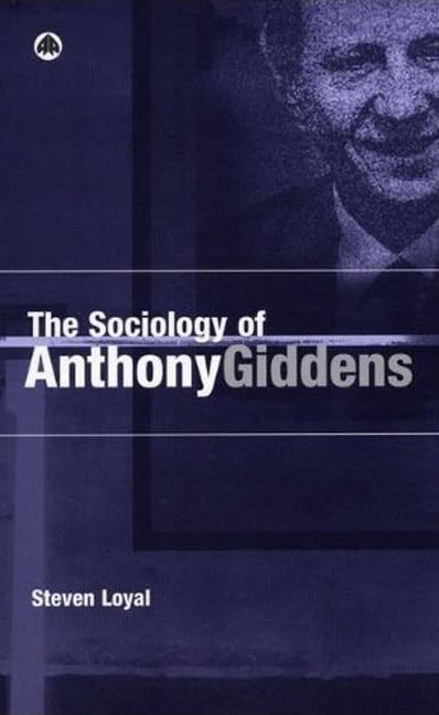 The Sociology of Anthony Giddens Social Sciences