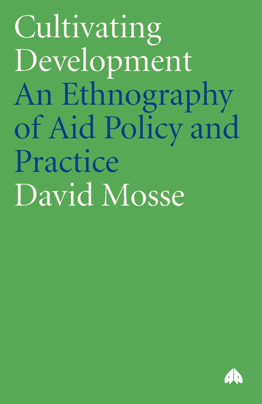 Cultivating Development: An Ethnography of Aid Policy and Practice (Anthropology, Culture and Society Series) Law