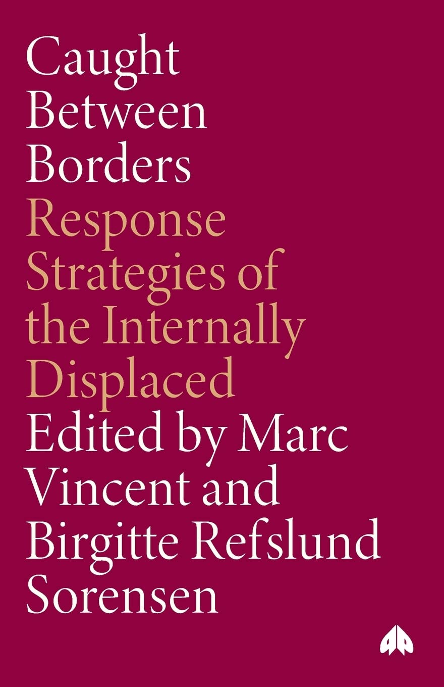 Caught Between Borders: Response Strategies of the Internally Displaced Law