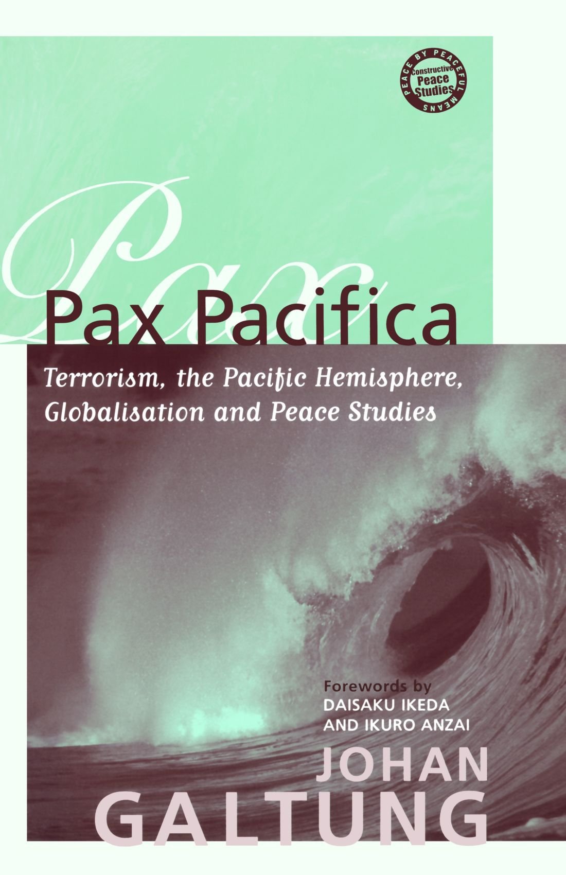 Pax Pacifica: Terrorism, the Pacific Hemisphere, Globalisation and Peace Studies (Critical Peace Studies: Peace by Peaceful Means (Transcend)) Books