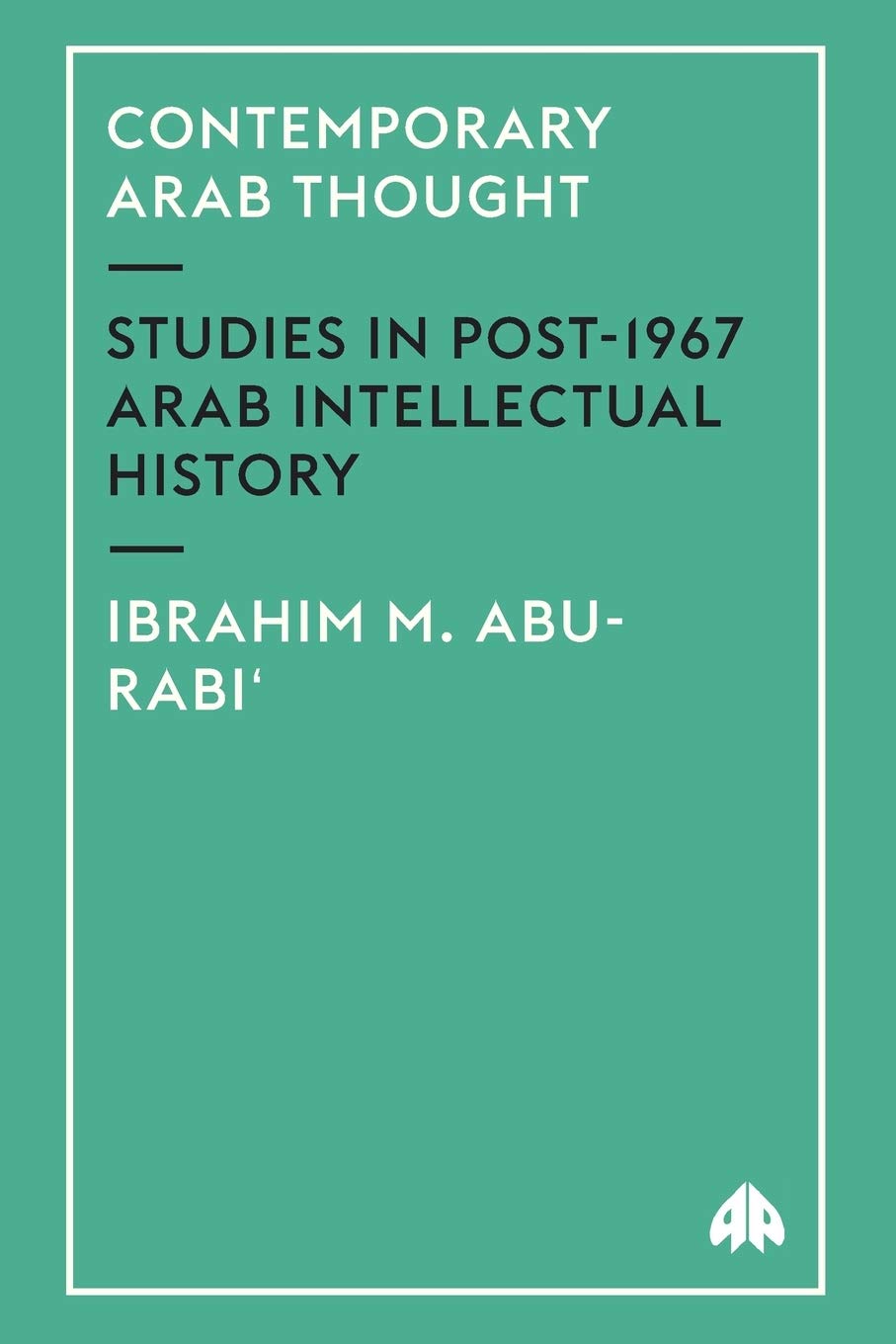 Contemporary Arab Thought: Studies in Post-1967 Arab Intellectual History book