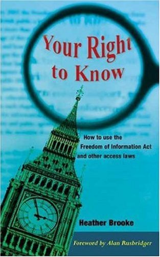 Your Right To Know: How To Use The Freedom Of Infromation Act And Other Access Laws: How to Use the Freedom of Information Act and Other Access Laws Law