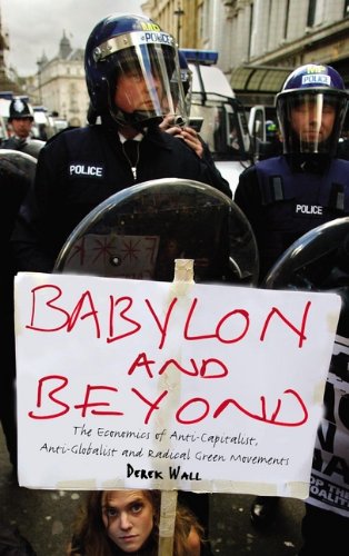 Babylon And Beyond: The Economics of Anti-Capitalist, Anti-Globalist And Radical Green Movements Business, Finance & Career