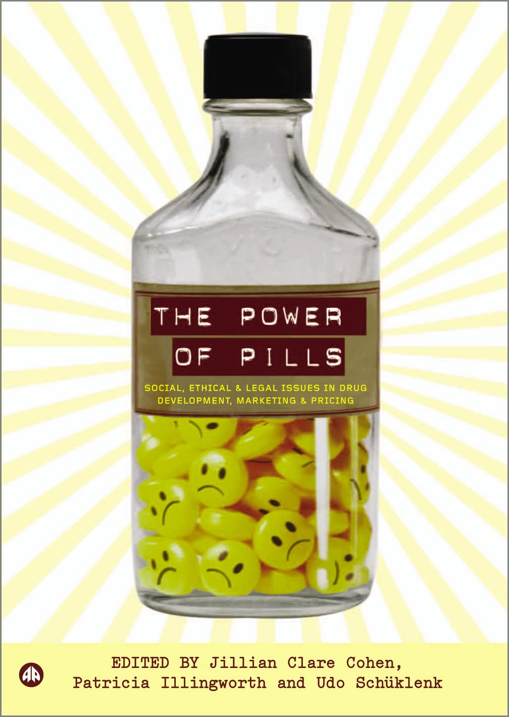 The Power of Pills: Social, Ethical and Legal Issues in Drug Development, Marketing and Pricing Medicine