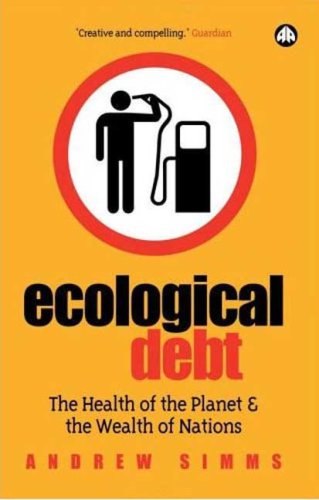 Ecological Debt: The Health Of The Planet and The Wealth Of Nations Business, Finance & Career