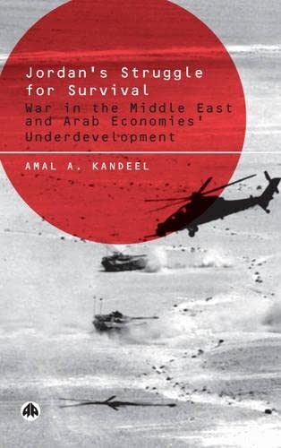 Jordan's Struggle for Survival: War in the Middle East and Arab Economies' Underdevelopment Social Sciences