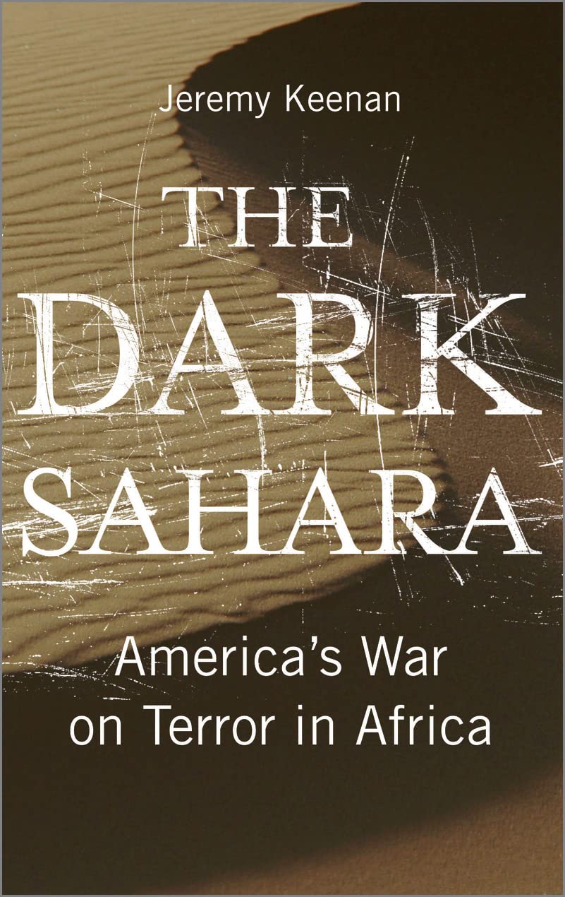 The Dark Sahara: America's War on Terror in Africa Social Sciences