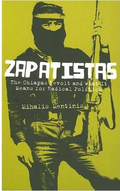 Zapatistas: The Chiapas Revolt and What It Means for Radical Politics Social Sciences