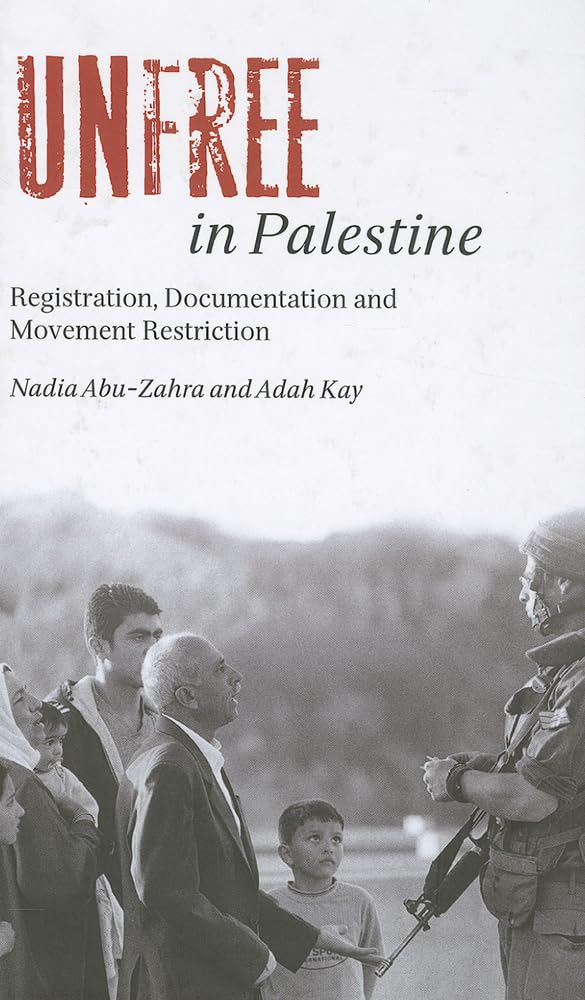 Unfree in Palestine: Registration, Documentation and Movement Restriction Law