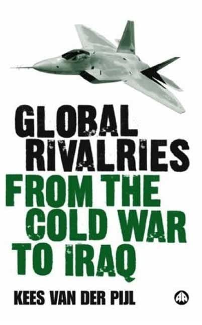Global Rivalries From the Cold War to Iraq Politics & History
