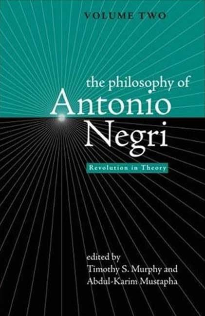The Philosophy of Antonio Negri, Volume Two: Revolution in Theory Philosophy