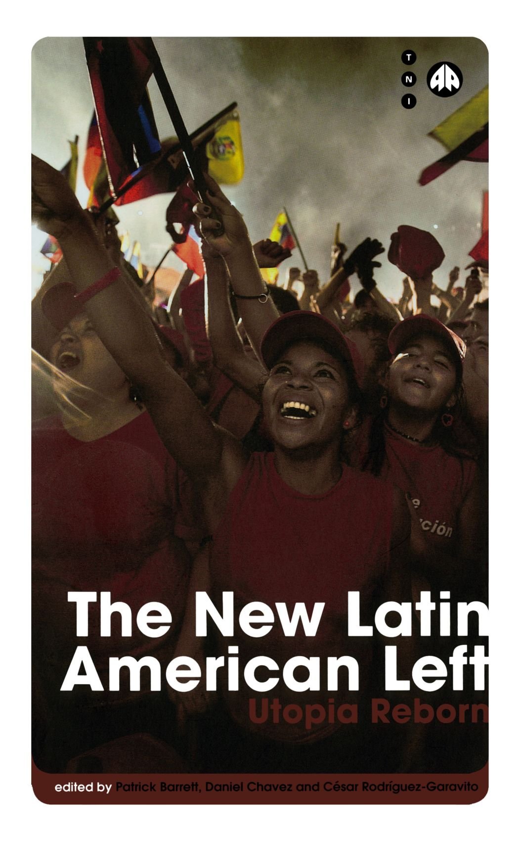 The New Latin American Left: Utopia Reborn (Transnational Institute) Social Sciences