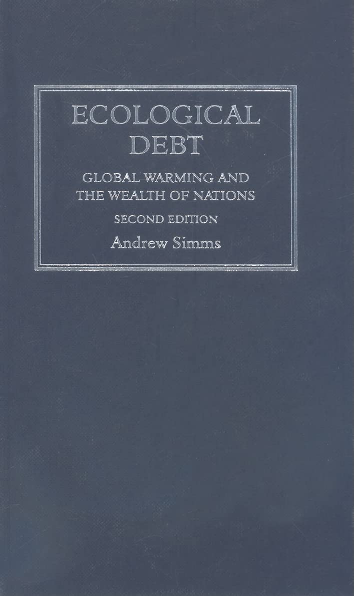 Ecological Debt: Global Warming and the Wealth of Nations Business, Finance & Career