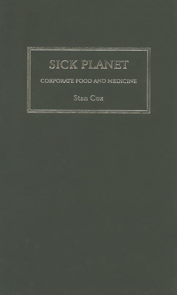 Sick Planet: Corporate Food and Medicine Medicine